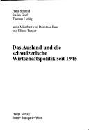 Das Ausland und die schweizerische Wirtschaftspolitik seit 1945