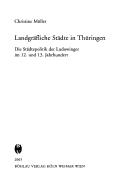 Landgr afliche St adte in Th uringen: die St adtepolitik der Ludowinger im 12. und 13. Jahrhundert
