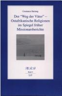 Der "Weg der V ater" - ostafrikanische Religionen im Spiegel fr uher Missionarsberichte