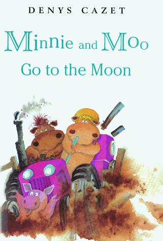 Minnie and Moo Go to the Moon (Minnie and Moo)