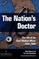NATION'S DOCTOR: THE ROLE OF THE CHIEF MEDICAL OFFICER, 1855-1998