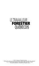 Travailleur forestier québécois(Le)