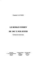Le roman syrien de 1967 à nos jours