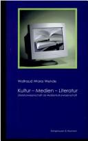 Kultur - Medien - Literatur: Literaturwissenschaft als Medienkulturwissenschaft