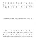 Potential architecture : construction toys from the CCA collection, 4 December 1991 to 8 March 1992