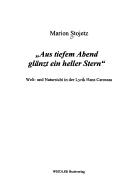 Aus tiefem Abend gl anzt ein heller Stern: Welt- und Natursicht in der Lyrik Hans Carossas