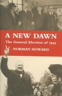 NEW DAWN: THE GENERAL ELECTION OF 1945