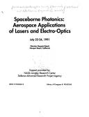 LEOS 1991 Summer Topical Meetings on Spaceborne Photonics: Aerospace Applications of Lasers and electro-Optics, July 22-24, 1991 and Optical Millimeter-Wave Interactions: Measurements, Generation, Transmission and Control, July 24-26, 1991, Sheraton Newport Beach, Newport Beach, California