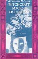 A history of magic, witchcraft and occultism