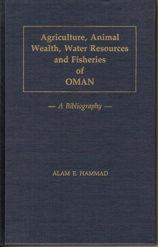 Agriculture, Animal Wealth, Water Resources and Fisheries of Oman