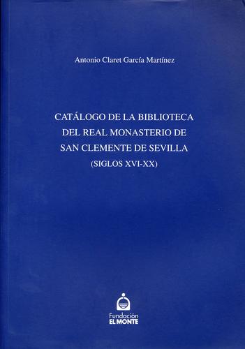 Catálogo de la biblioteca del Real Monasterio de San Clemente de Sevilla
