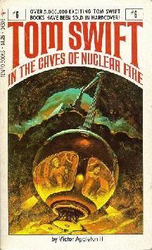Tom Swift in the Caves of Nuclear Fire