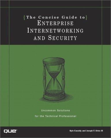 The Concise guide to enterprise internetworking and security