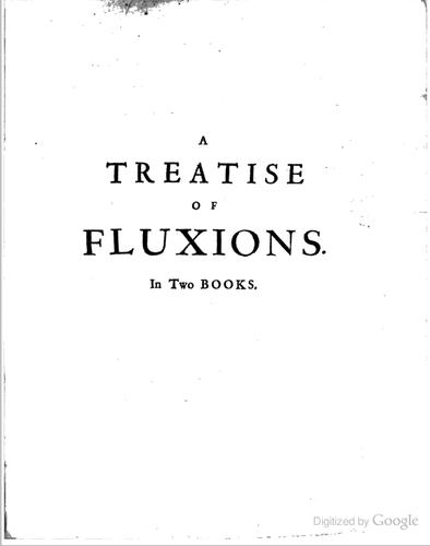 A treatise of fluxions