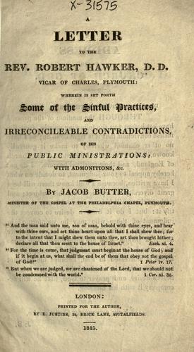 A Letter to the Rev. Robert Hawker, D. D., Vicar of Charles, Plymouth