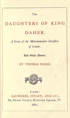 The daughters of King Daher, a story of the Mohammedan invasion of Scinde; and other poems