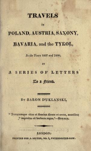 Travels in Poland, Austria, Saxony, Bavaria, and the Tyrol, in the years 1807 and 1808