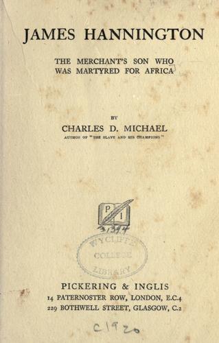 James Hannington, the Merchant's son who was martyred for Africa