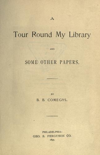 A tour round my library and some other papers