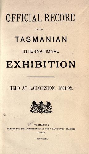 Official record of the Tasmanian International Exhibition, held at Launceston, 1891-92