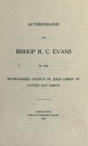 Autobiography of Bishop R. C. Evans of the Reorganized Church of Jesus Christ of Latter Day Saints