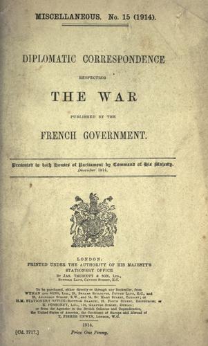 Diplomatic correspondence respecting the war pub. by the French government ...
