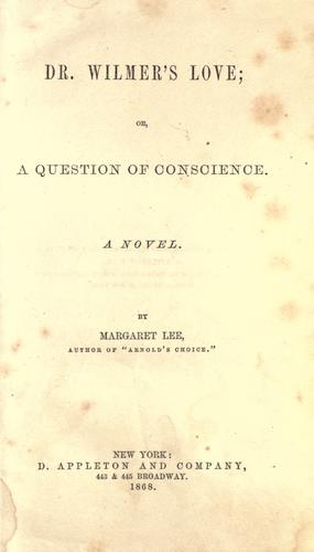 Dr. Wilmer's love, or, A question of conscience