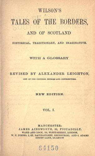 Wilson's tales of the borders, and of Scotland