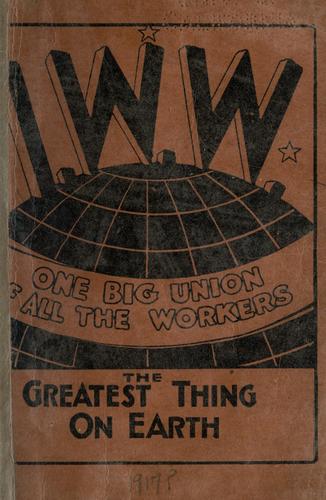 I. W. W., one big union of all the workers