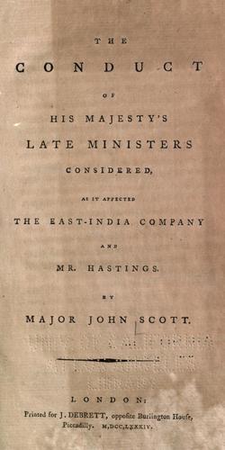 The conduct of His Majesty's late ministers considered, as it affected the East-India Company and Mr. Hastings