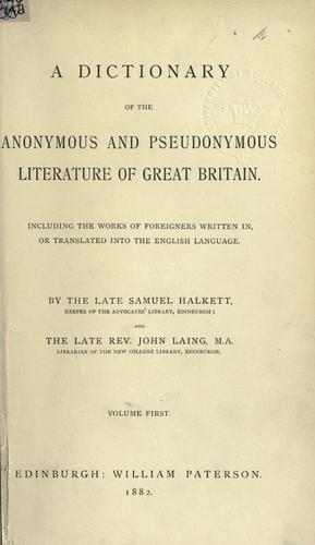 A dictionary of the anonymous and pseudonymous literature of Great Britain