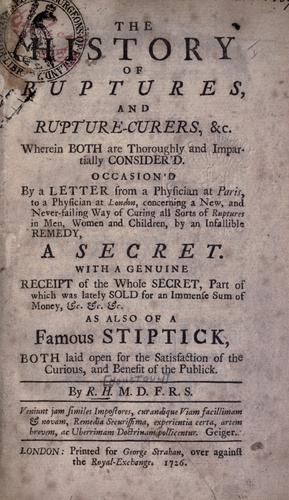 The history of ruptures, and rupture-curers, &c