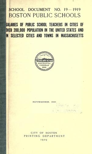 Salaries of public school teachers in cities of over 200,000 population in the United States and in selected cities and towns in Massachusetts. November, 1919