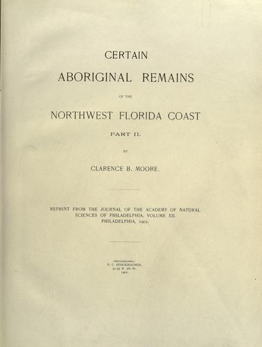 Certain aboriginal remains of the northwest Florida coast ..