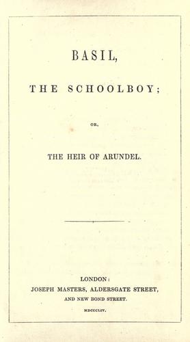 Basil, the schoolboy, or, The heir of Arundel