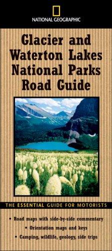 National Geographic Road Guide to Glacier and Waterton Lakes National Parks (NG Road Guides)