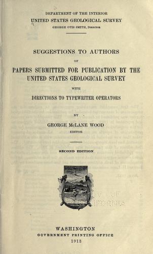 Suggestions to authors of papers submitted for publication by the the United States geological survey, with directions to typewriter operators
