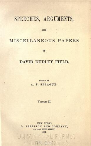 Speeches, arguments and miscellaneous papers of David Dudley Field