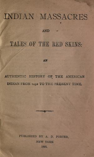 Indian massacres and tales of the red skins