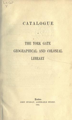 Catalogue of the York gate geographical and colonial library