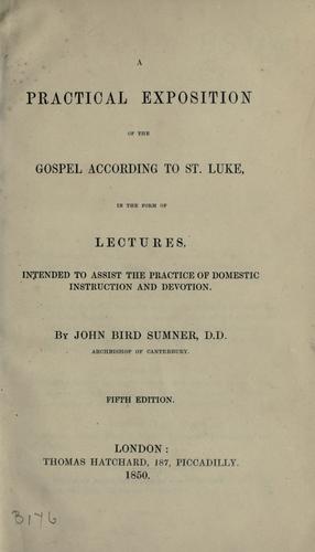 A practical exposition of the Gospel according to St. Luke