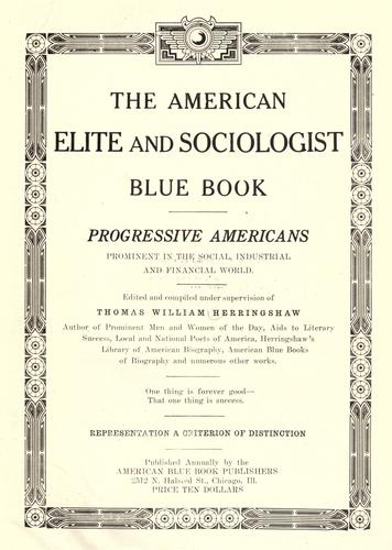 The American elite and sociologist blue book, progressive Americans, prominent in the social, industrial and financial world