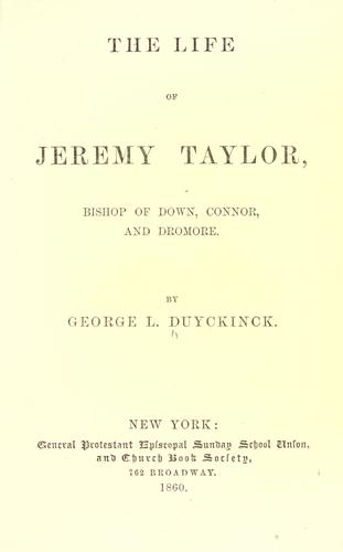 The life of Jeremy Taylor, bishop of Down, Connor, and Dromore