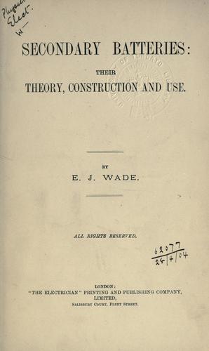 Secondary batteries, their theory, construction and use