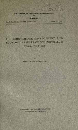 The morphology, development, and economic aspects of Schizophyllum commune Fries