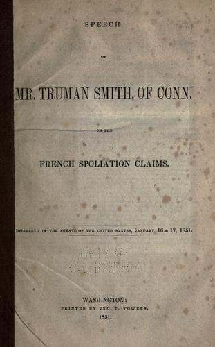 Speech of Mr. Truman Smith of Conn. on the French spoliation claims