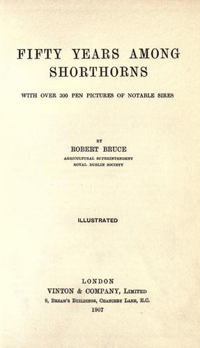 Fifty years among shorthorns, with over 300 pen pictures of notable sires