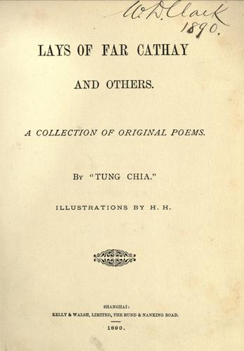 Lays of far Cathay and others