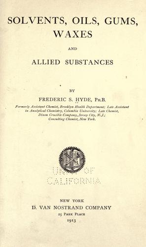 Solvents, oils, gums, waxes and allied substances