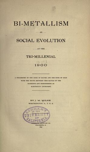 Bi-metallism as social evolution at the tri-millenial